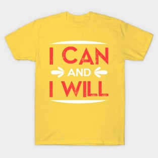 I Can and I Will T-Shirt